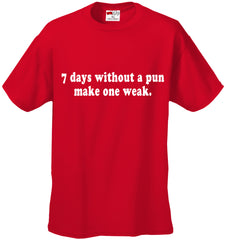 7 Days Without A Pun Make One Weak Men's T-Shirt