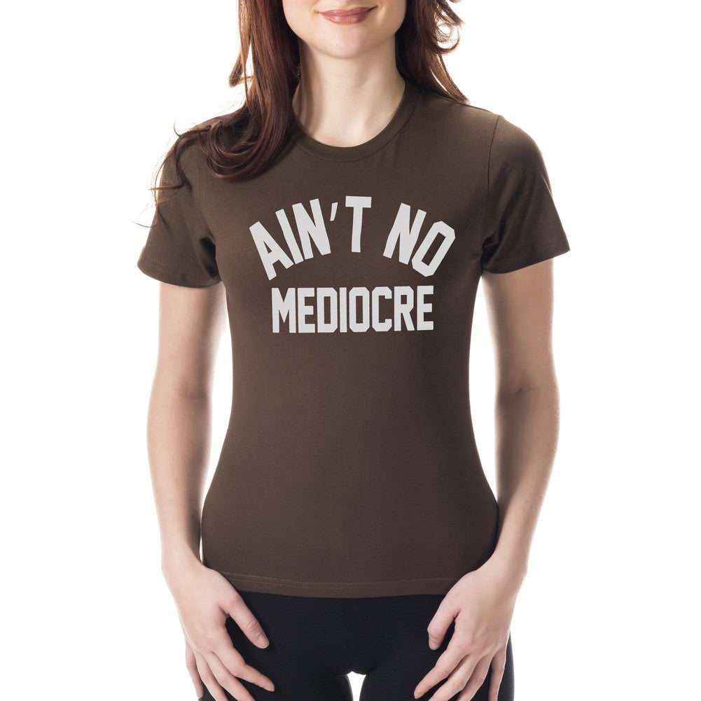 Ain't No Mediocre Girl's T-Shirt
