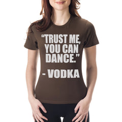 "You Can Dance" - Vodka Girl's T-Shirt