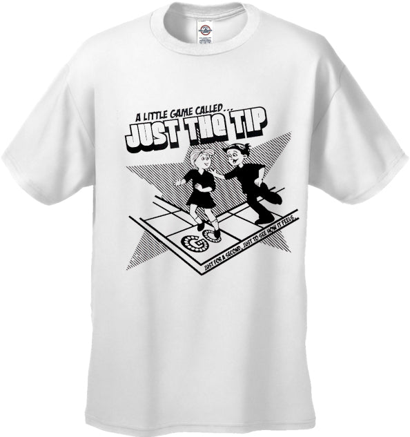 A Little Game Called Just The Tip T-Shirt White