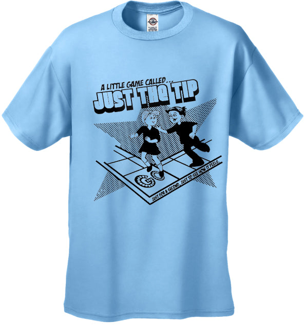 A Little Game Called Just The Tip T-Shirt Light Blue