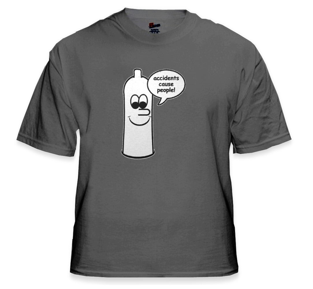 Accidents Cause People T-Shirt