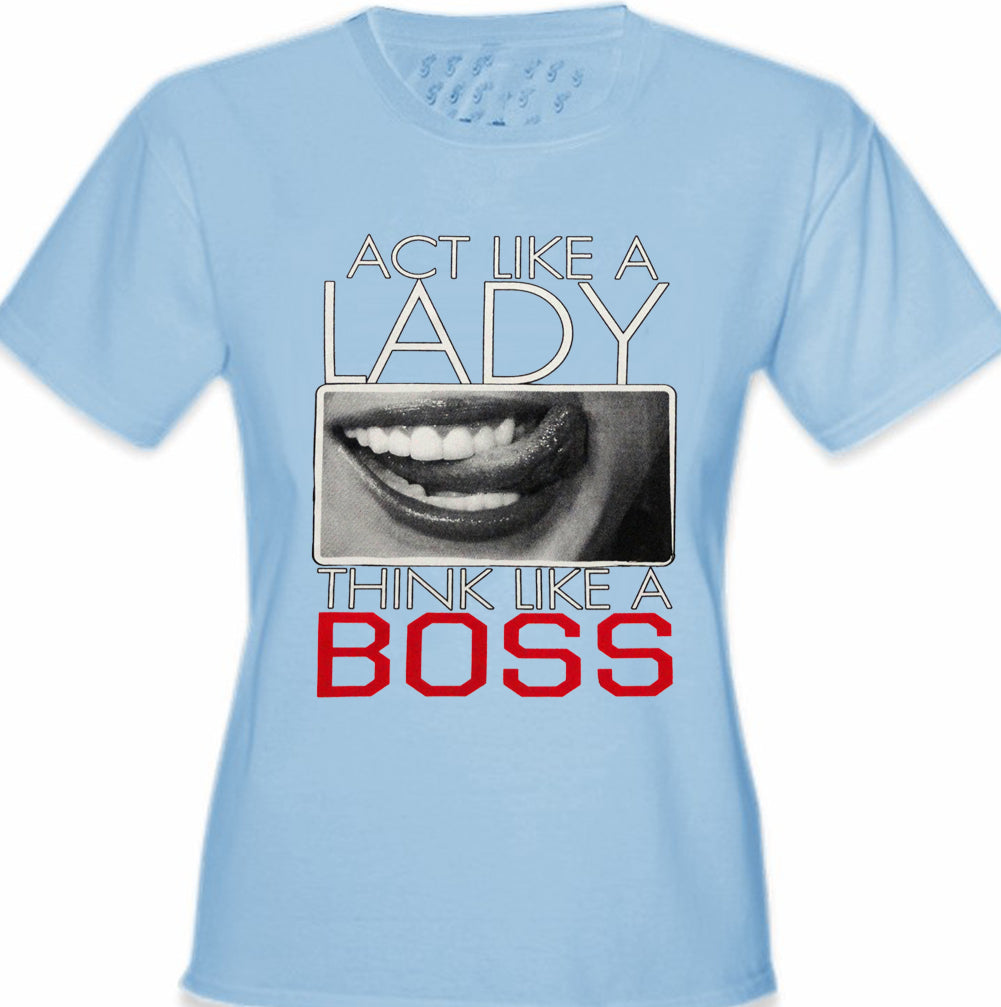 Act Like A Lady Think Like A Boss Girl's T-Shirt