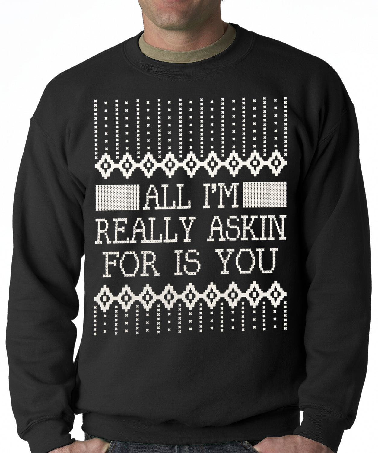 All I'm Asking For is You Adult Crewneck