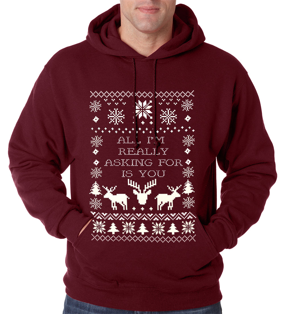 All I'm Really Asking For Is You Ugly Christmas Adult Hoodie