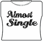 Almost Single Girls T-Shirt White