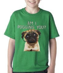 Am I Pugging You Funny Pug Kids T-shirt Kelly Green