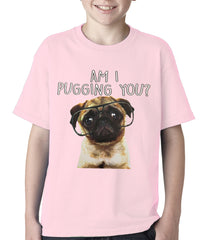 Am I Pugging You Funny Pug Kids T-shirt Light Pink