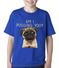 Am I Pugging You Funny Pug Kids T-shirt Royal Blue