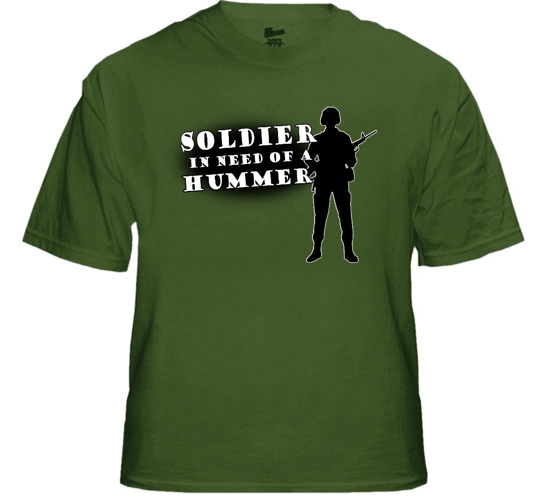 Army & Marine Shirts - Soldier In Need of a Hummer T-Shirt