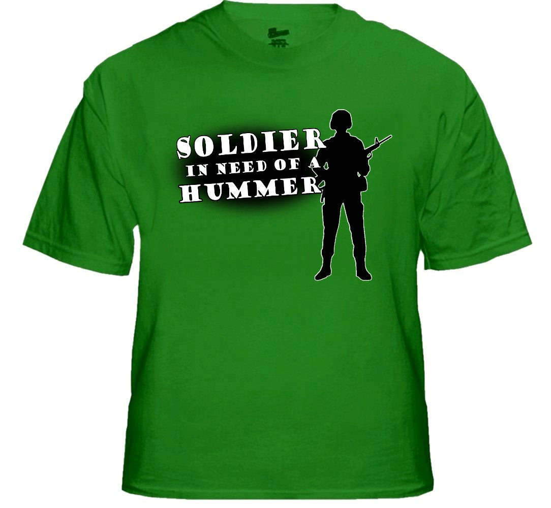 Army & Marine Shirts - Soldier In Need of a Hummer T-Shirt
