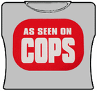 As Seen On Cops Girls T-Shirt