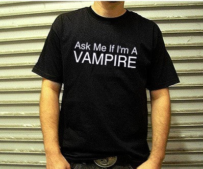 Ask Me If I'm A Vampire Mens T-Shirt