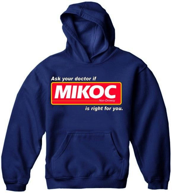 Ask Your Doctor if Mikoc Is Right For You Hoodie