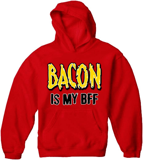 BACON is my BFF Adult Hoodie