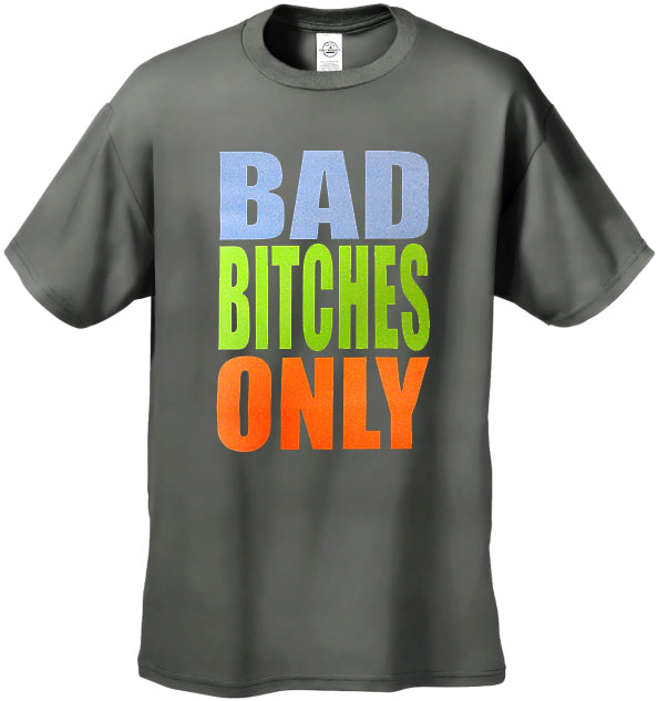 Bad Bitches Only Men's T-Shirt