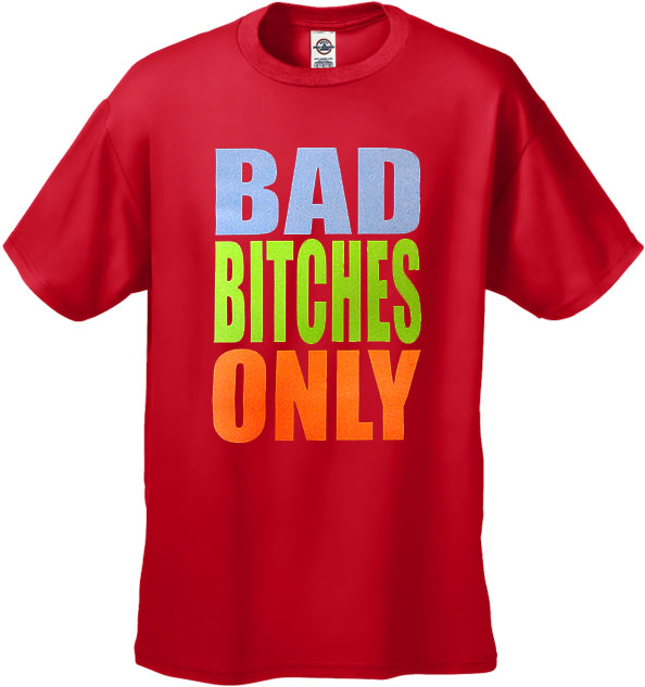 Bad Bitches Only Men's T-Shirt