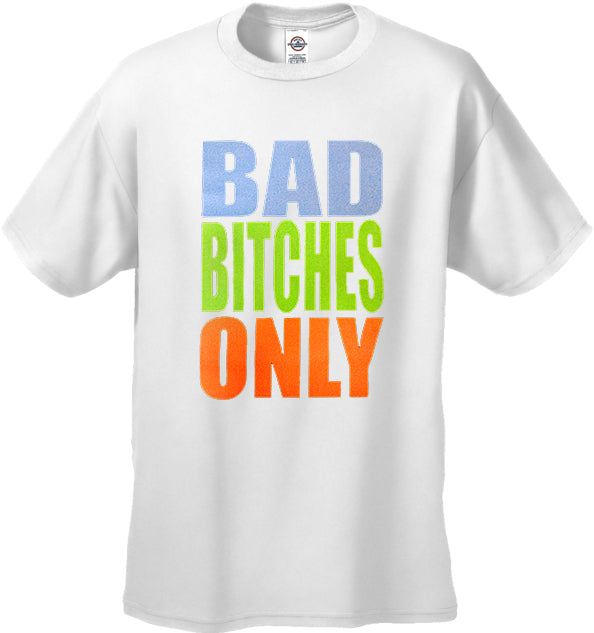 Bad Bitches Only Men's T-Shirt