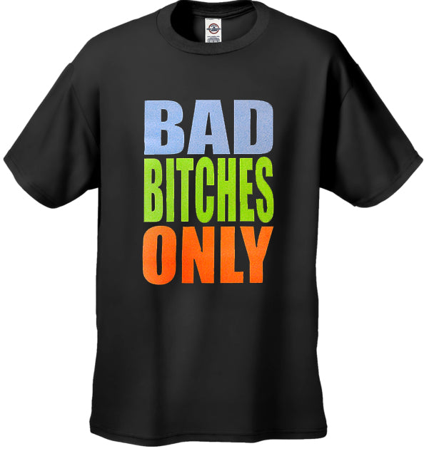 Bad Bitches Only Men's T-Shirt