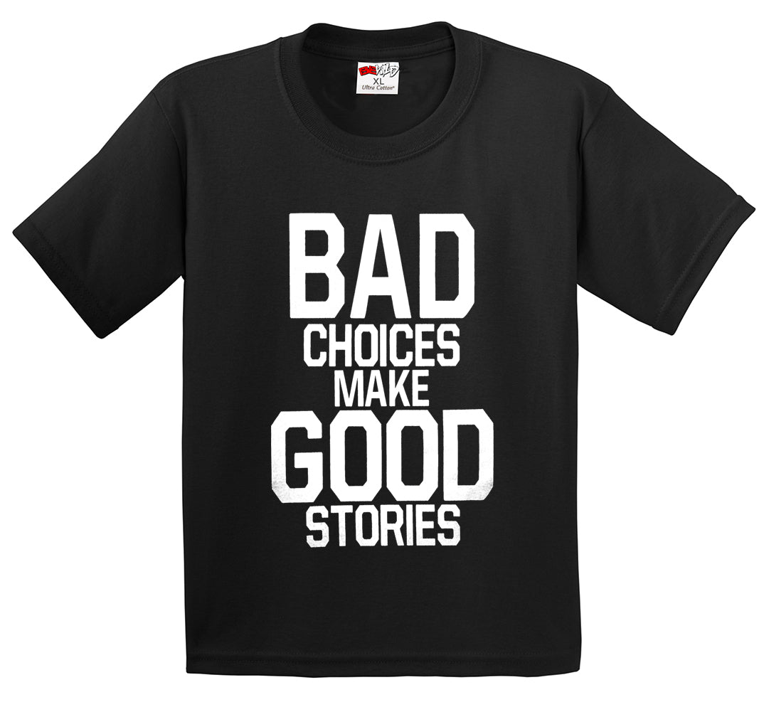 Bad Choices Make Good Stories Men's T-Shirt
