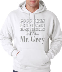 Bad Girls Go To Mr. Grey Hoodie