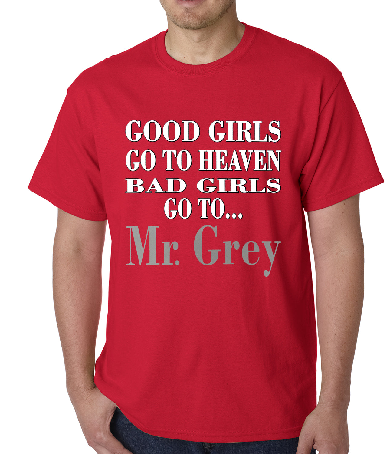 Bad Girls Go To Mr. Grey Mens T-shirt