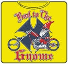 Bad To The Gnome T-Shirt