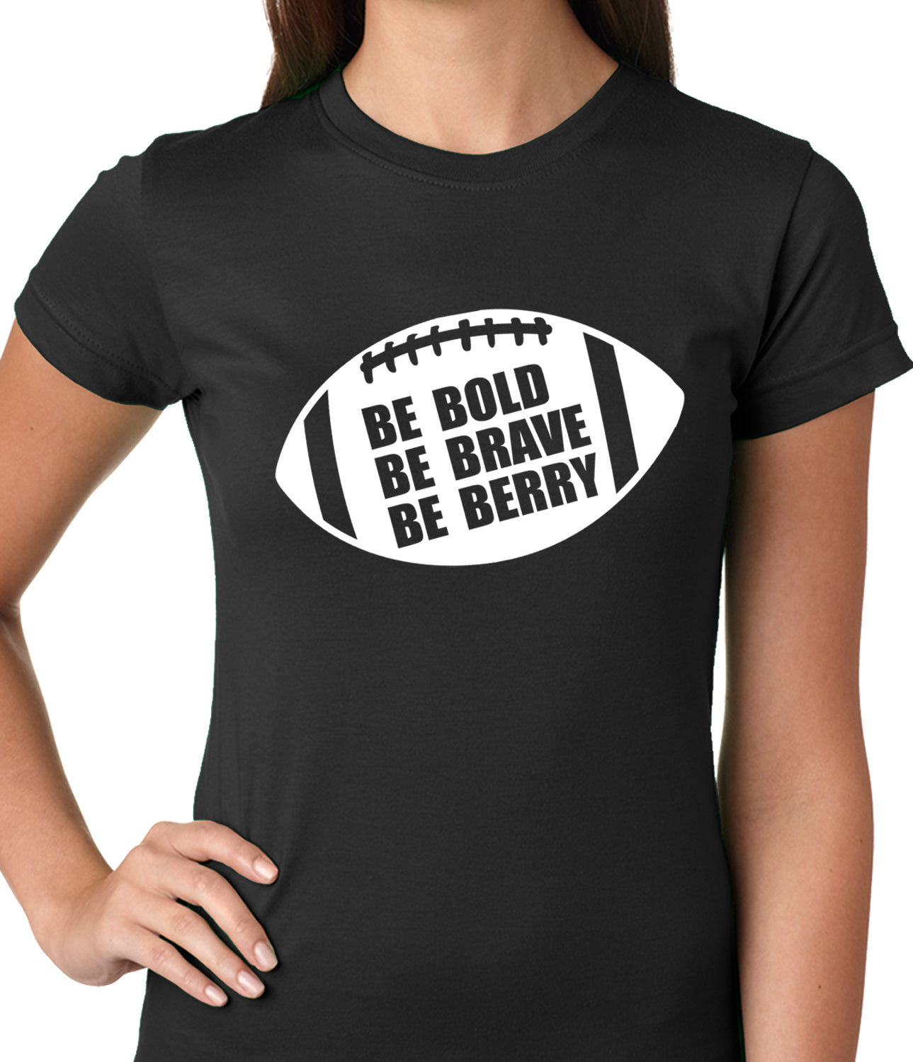 Be Bold, Be Brave, Be Berry Football Ladies T-shirt