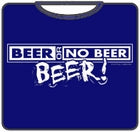 Beer Or No Beer T-Shirt