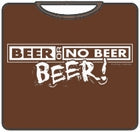 Beer Or No Beer T-Shirt