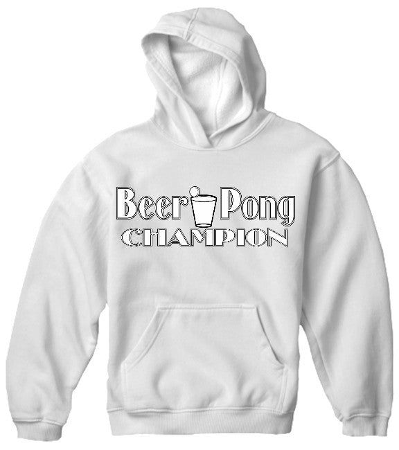 Beer Pong Sweatshirts - Beer Pong Champion Hoodie