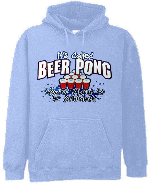 Beer Pong - You're About To Get Schooled Hoodie