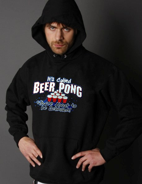 Beer Pong - You're About To Get Schooled Hoodie