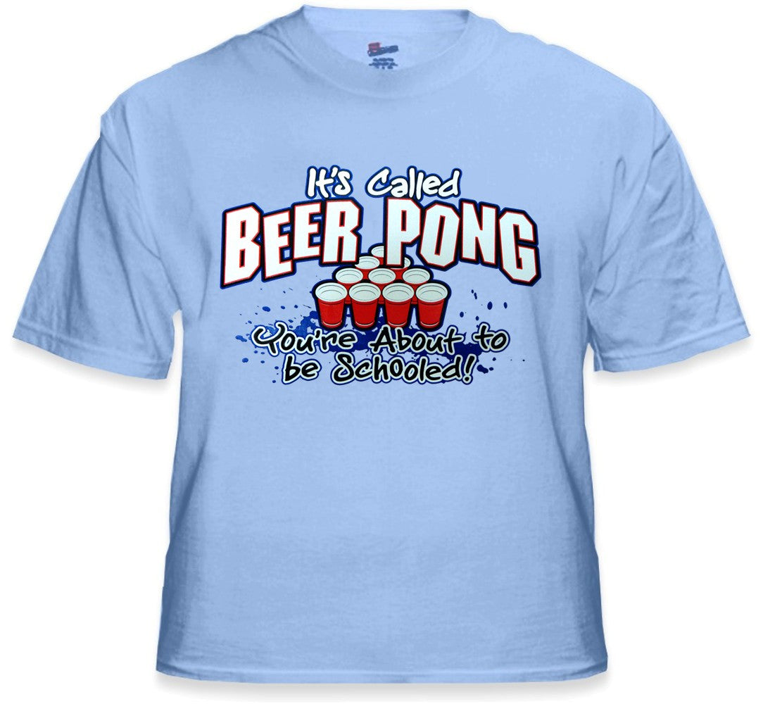 Beer Pong You're About To Get Schooled T-Shirt