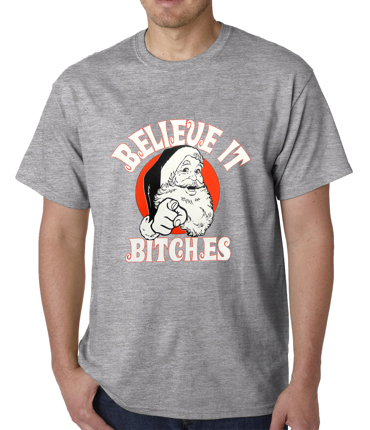 Believe B*tches Funny Santa Mens T-shirt