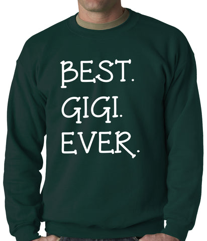 Best. Gigi. Ever. Grandma Adult Crewneck
