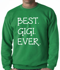 Best. Gigi. Ever. Grandma Adult Crewneck