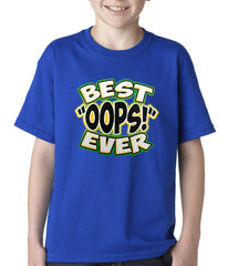 Best oops Ever Kids T-shirt