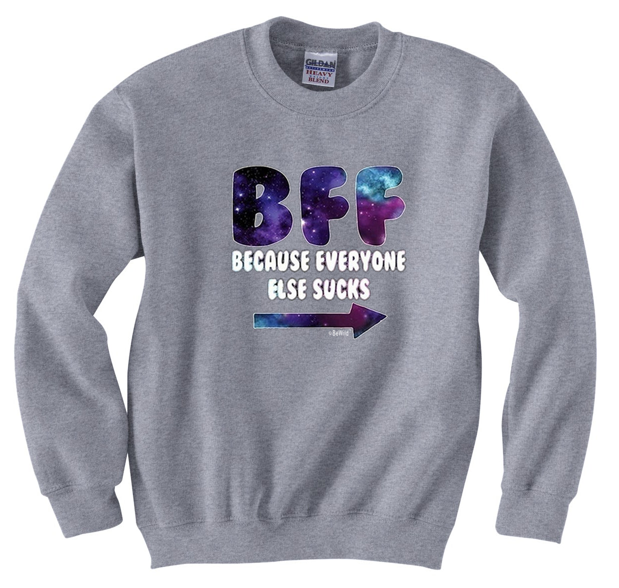 BFF-Galaxy-Everyone Else Sucks (Arrow Right) Crew Neck Sweatshirt
