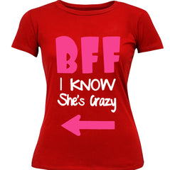 BFF - I Know She's Crazy Girl's T-Shirt