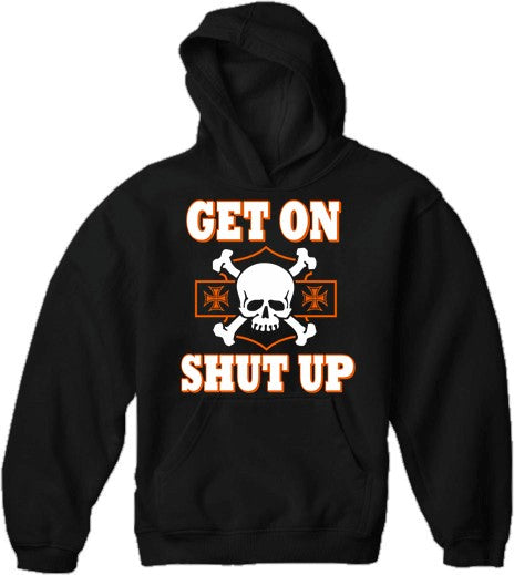 "Get On, Shut Up" Biker Hoodie