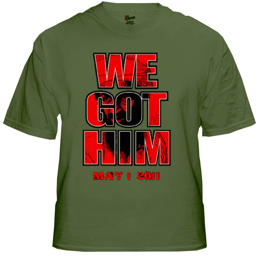 Bin Laden Is Dead - We Got Him T-Shirt