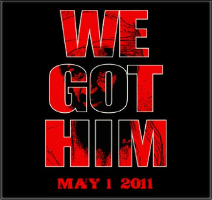 Bin Laden Is Dead - We Got Him T-Shirt