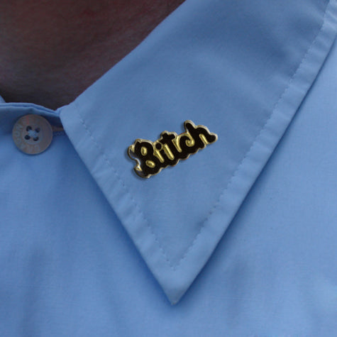 Bitch Lapel Pin