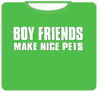 Boyfriends Make Nice Pets T-Shirt (Mens)