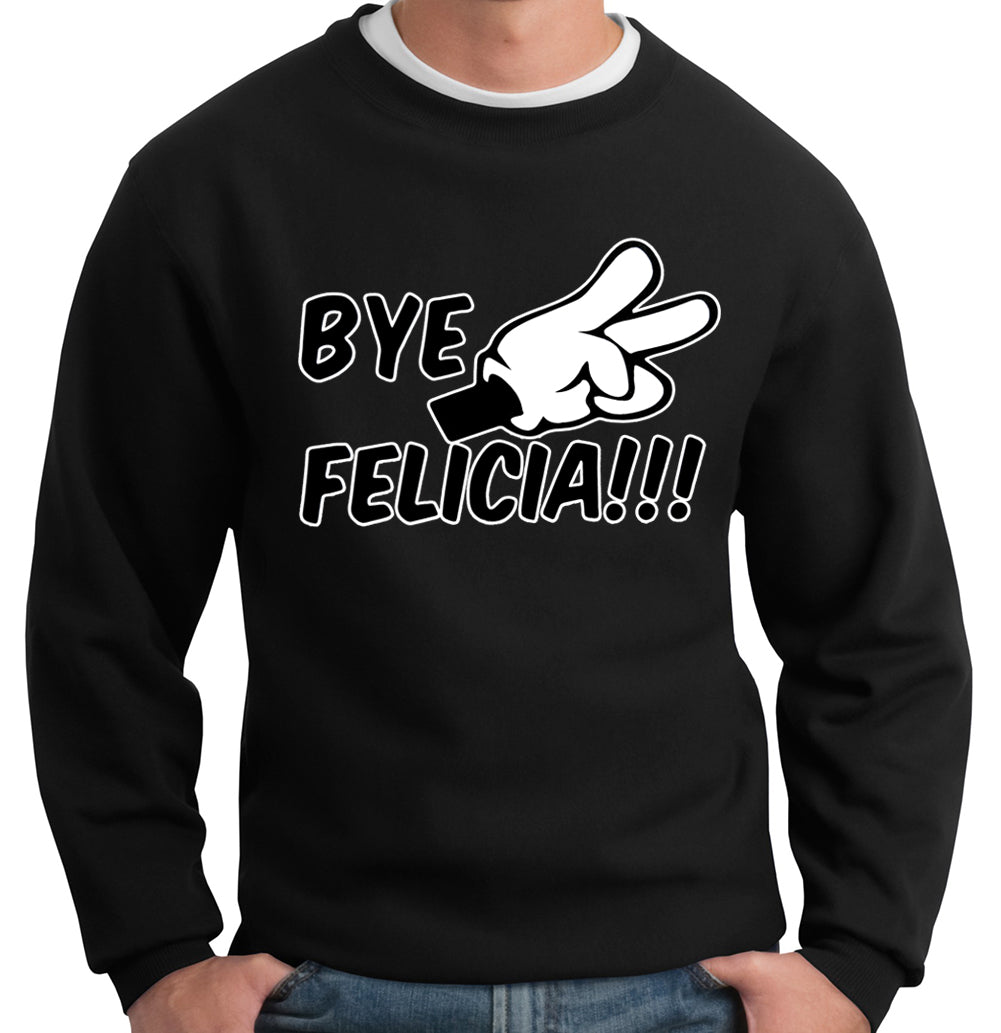 Bye Felicia Quote from Friday Adult Crewneck