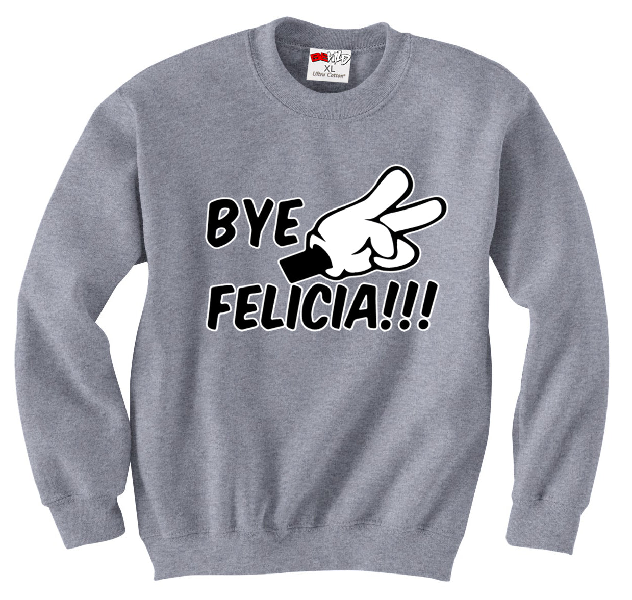 Bye Felicia Quote from Friday Adult Crewneck