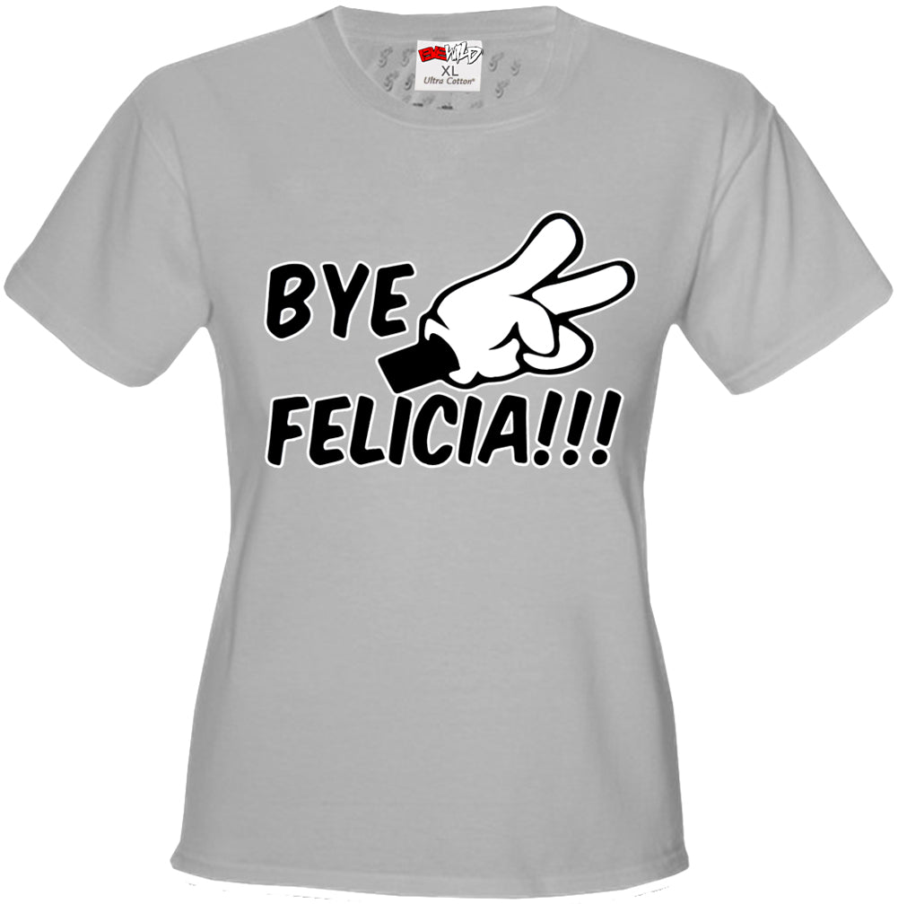 Bye Felicia Quote from Friday Girls T-shirt
