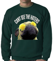 Can't See The Haters Funny Pug Adult Crewneck