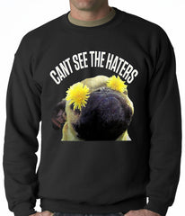Can't See The Haters Funny Pug Adult Crewneck